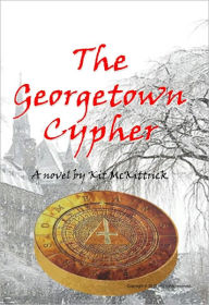 Title: The Georgetown Cypher, Author: Kit McKittrick