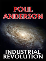 Title: Industrial Revolution, Author: Poul Anderson