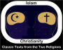 Islam & Christianity: Classical Texts Comparing the Two (Nook edition, full-text Qu-ran/Koran and King James Bible, Islam and Christianity comparison books)