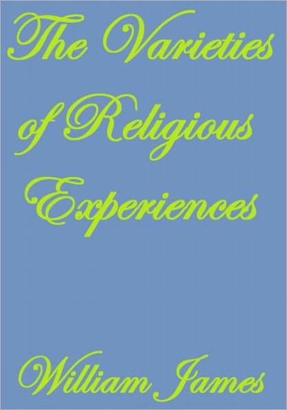 THE VARIETIES OF RELIGIOUS EXPERIENCE