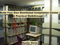 Title: Build Your Own Distributed Compilation Cluster - A Practical Walkthrough, Author: Hunter Davis