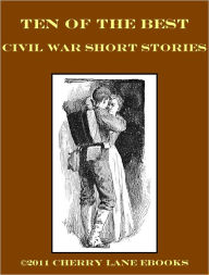 Title: 10 of the Best Civil War Short Stories, Author: Ambrose Bierce