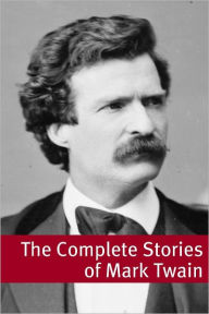Title: The Stories of Mark Twain (annotated with commentary, Mark Twain biography, and plot summaries), Author: Mark Twain