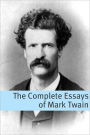 The Complete Non-Fiction of Mark Twain (annotated with commentary, Mark Twain biography, and plot summaries)