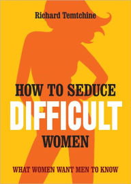 Title: How to Seduce Difficult Women, Author: Richard Temtchine