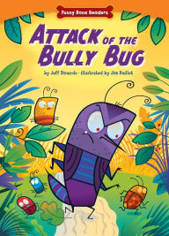 Title: Attack of the Bully Bug, Author: Jeff Dinardo