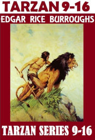 Title: TARZAN SERIES 9-16; Edgar Rice Burroughs; (includes Tarzan and the Golden Lion; Tarzan and the Ant Men; Tarzan Twins; Tarzan Lord of the Jungle; Tarzan and the Lost Empire; Tarzan at the Earthââ, Author: Edgar Rice Burroughs