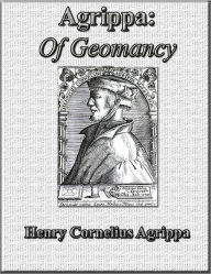 Title: Agrippa: Of Geomancy (Illustrated Edition), Author: Henry Cornelius Agrippa