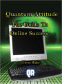 Quantum Attitude: The Guide To Online Success