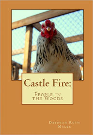 Title: Castle Fire: People in the Woods, Author: Deborah Malec