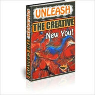 Title: Creativity Guide - Unleash the Creative New You!, Author: eBook Legend