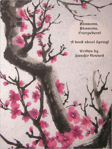 Blossoms, Blossoms Everywhere! A Book About Spring