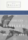 How You Can Be Filled with the Holy Spirit