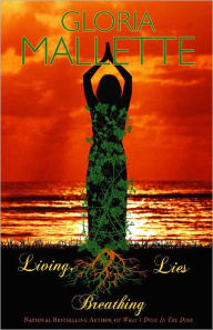 Title: Living, Breathing Lies, Author: Gloria Mallette
