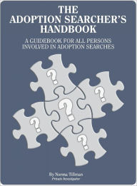 Title: The Adoption Searcher's Handbook, Author: Norma M Tillman