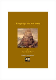 Title: Language and the Bible, Author: Bruce D. Bullock