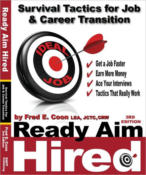 Ready Aim Hired: Survival Tactics For Job and Career Transition