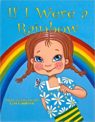 Title: If I were a Rainbow, Author: Lori Lambson