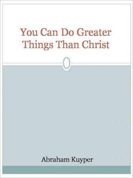 You Can Do Greater Things Than Christ