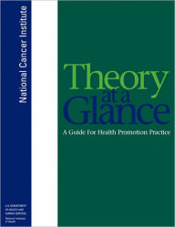 Title: Theory at a Glance: A Guide for Health Promotion Practice, Author: National Cancer Institute