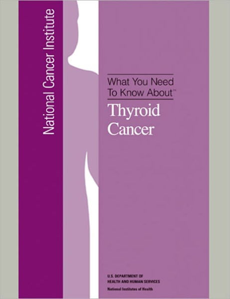 What You Need To Know About: Thyroid Cancer