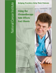 Title: Using the Chemotherapy Side Effects Fact Sheets, Author: The National Cancer Institute (NCI)