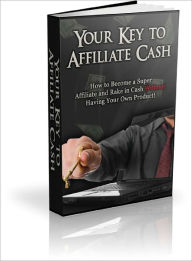 Title: Your Key to Affiliate Cash, Author: Lou Diamond