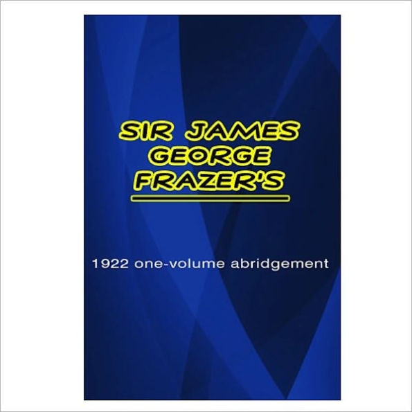 1922 One-Volume Abridgement [ By: Sir James George Frazer ]