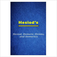 Title: Hesiod, Homeric Hymns, And Homerica [By: Hesiod ], Author: Hesiod