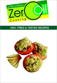 Title: Zero Oil Cooking (100% Tried & Tested Recipes), Author: Nita Mehta