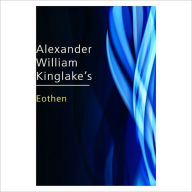 Title: Eothen [1844] [ By: Alexander William Kinglake ], Author: Alexander William Kinglake