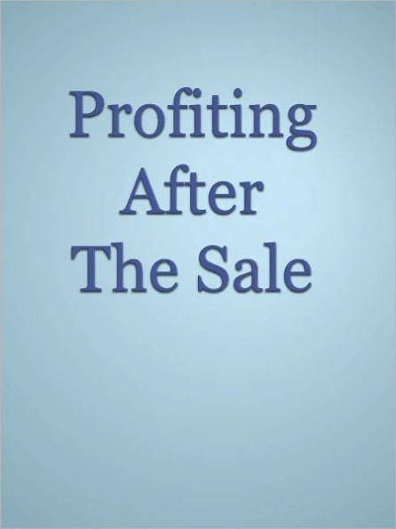 Profiting After The Sale