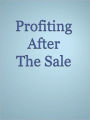 Profiting After The Sale