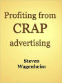 Profiting from CRAP advertising