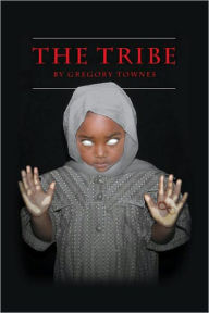 Title: The Tribe, Author: Gregory Townes