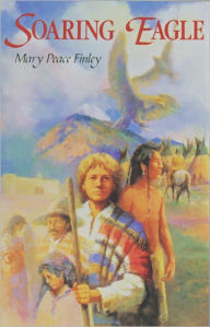 Title: Soaring Eagle, Author: Mary Peace Finley