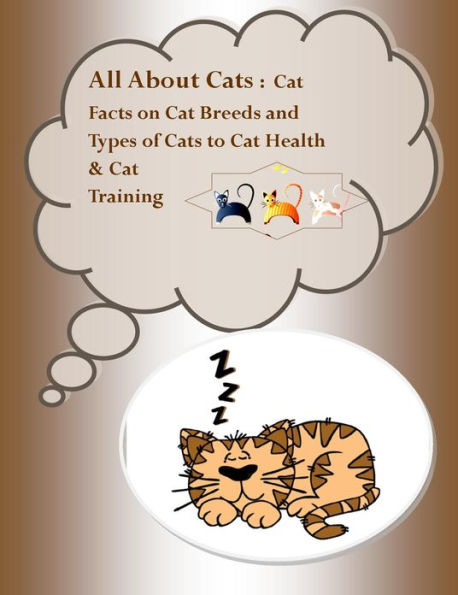 All About Cats: Cat Facts on Cat Breeds and Types of Cats to Cat Health and Cat Training