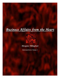 Title: Business Affairs from the Heart, Author: Morgane Tillinghast