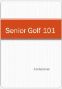 Senior Golf 101