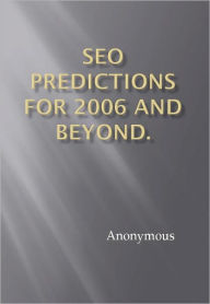 Title: SEO Predictions for 2006 and beyond., Author: Anonymous