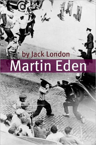 Martin Eden (Annotated - Includes Essay and Biography)