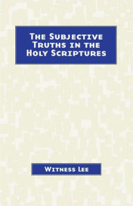 Title: The Subjective Truths in the Holy Scriptures, Author: Witness Lee