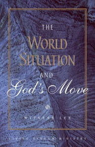 Title: The World Situation and God’s Move, Author: Witness Lee