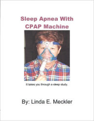 Title: Sleep Apnea With CPAP Machine and Sleep Study, Author: Linda Meckler