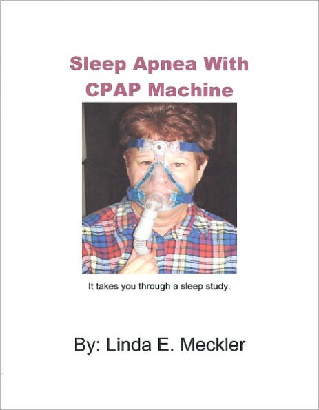 Sleep Apnea With CPAP Machine and Sleep Study