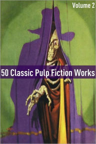 Title: 50 Classic Pulp Fiction Works: Volume 2, Author: Edgar Rice Burroughs