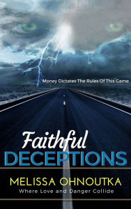 Title: Faithful Deceptions (Romantic Suspense), Author: Melissa Ohnoutka