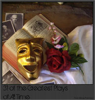 Title: Plays: 31 of the Greatest Plays of All Time (Nook edition, including William Shakespeare, Moliere, Henrik Ibsen, Euripides, Sophocles, Bernard Shaw, Ben Jonson, Oscar Wilde and more), Author: William Shakespeare