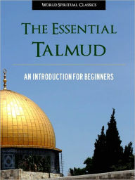 Title: The Essential Talmud (Special Nook Enabled Edition) An Introduction for Beginners NOOKbook Talmud Nook Jewish Scriptures Nook, Author: Yahweh