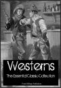 Westerns: Comprehensive Collection of Classic Western Novels (70 full-length novels in all, including Max Brand, Zane Grey and more)